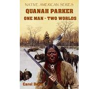 Quanah Parker: One Man - Two Worlds (Colour Version) (Native American Series (Colour))