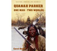 Quanah Parker: One Man - Two Worlds (Native American Series)