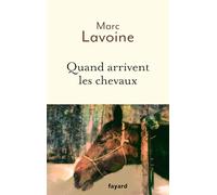 Quand arrivent les chevaux: Roman