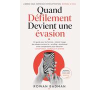 Quand Défilement Devient une évasion: Guide pour les femmes : se libérer de la surutilisation des réseaux sociaux, du défilement émotionnel, des comparaisons et des distractions numériques, et retrouv