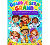 Quand je serai grand... (Coloriages pédagogiques pour enfant)