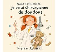 Quand je serai grande, je serai chirurgienne de doudous