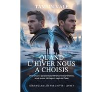Quand l’Hiver Nous a Choisis: Une romance paranormale MM empreinte d’émotion, entre amour, héritage et magie de l’hiver: 4 (série cœurs liés par ... MM de neige, d’esprits et de magie interdite)