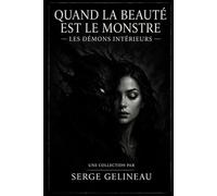 Quand la Beauté Est le Monstre: Les Démons Intérieurs