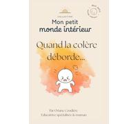 Quand la colère déborde (Mon petit monde intérieur)