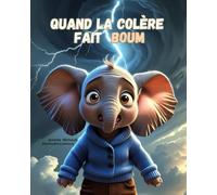 Quand la colère fait BOUM (À hauteur d’enfant)