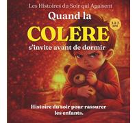 Quand la colère s’invite avant de dormir: Une histoire du soir pour apaiser les émotions: 2 (Les Histoires du Soir qui Apaisent)