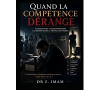 Quand la compétence dérange: Harcélement et descrimination a l'origine dans le travail en france.