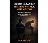 Quand la Fatigue N'est Pas Physique mais Mentale: Distinguer l’épuisement réel de l’usure psychique invisible
