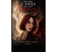 QUAND L'ANGE SE FAIT DÉMON: Recueil de poèmes