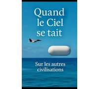 Quand le Ciel se tait: Sur les autres civilisations