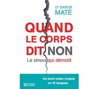 Quand le corps dit non: le stress qui demolit