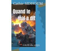 Quand le mal à dit: L'écrit du corps (bibliographie et poésie)