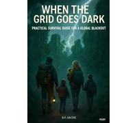 QUAND LE RÉSEAU ÉLECTRIQUE TOMBE EN PANNE: Guide pratique de survie et de préparation aux urgences pour les familles en cas de black-out prolongé et ... à la maison comme en ville ou à la campagne