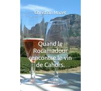 Quand le Rocamadour rencontre le vin de Cahors.