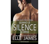 QUAND LE SILENCE SE BRISE: Breaking Silence (SÉRIE DELTA FORCE STRONG (Française))
