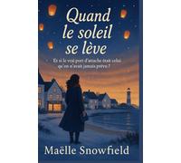 Quand le soleil se lève: Et si le vrai port d’attache était celui qu’on n’avait jamais prévu ?