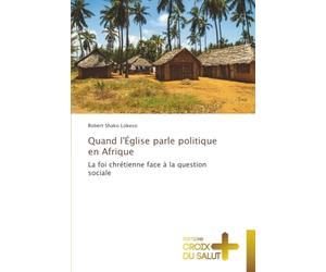 Quand l'Église parle politique en Afrique: La foi chrétienne face à la question sociale