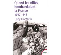 Quand les alliés bombardaient la France 1940-1945 (Tempus)