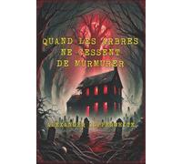 Quand les arbres ne cessent de murmurer (La peur à domicile)