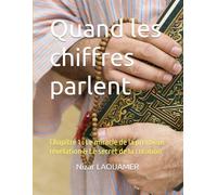 Quand les chiffres parlent: Chapitre 1 : Le miracle de la première révélation & Le secret de la création