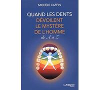 Quand les dents dévoilent le mystère de l'hommede A à Z