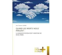 QUAND LES MORTS NOUS PARLENT: LA MANIFESTATION POST-MORTEM DE MON FRÈRE