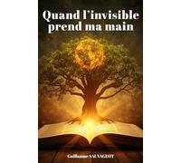 Quand l'invisible prend ma main