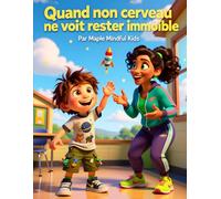 Quand mon cerveau ne veut pas rester immobile: Une histoire sur l’attention, l’énergie et la confiance en soi (Série Les Sentiments Conscients)