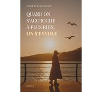 Quand on s'accroche à plus rien, on s'envole: Un roman contemporain bouleversant sur la résilience et l'estime de soi