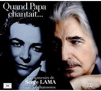 Quand Papa Chantait…Les Souvenirs de Serge Lama en 50 Chansons