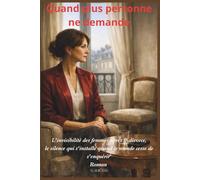 Quand plus personne ne demande: Un roman sur le silence qui suit