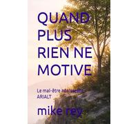 QUAND PLUS RIEN NE MOTIVE: Le mal-être adolescent - ARIALT