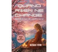 Quand rien ne change: Habiter sa vie autrement (AU FIL DE SOI)