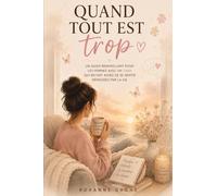 Quand tout est trop: colère, jalousie, rumination, surcharge émotionnelle)