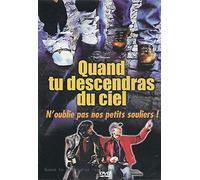 QUAND TU DESCENDRAS DU CIEL - N'oublie pas nos petits souliers