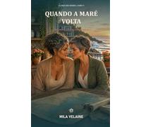 Quando a Maré Volta: Um romance sáfico de segunda chance (A Casa das Mares)