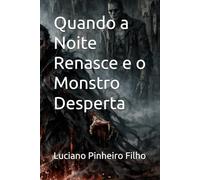 Quando a Noite Renasce e o Monstro Desperta (Terror)