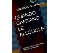 QUANDO CANTANO LE ALLODOLE: VI volume - Serie Il Commissario Venanzi - romanzo noir (Il Commissario Claudio Venanzi)
