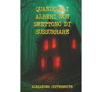 Quando gli alberi non smettono di sussurrare (Terrore in famiglia)