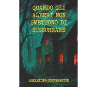 Quando gli alberi non smettono di sussurrare (Terrore in famiglia)