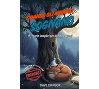 Quando gli animali sognano: 15+ storie semplici per dormire sereni