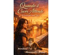 Quando il Cuore Attende: Il Tempo del Cuore - Vol. 1