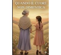 Quando il cuore non dimentica