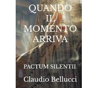 QUANDO IL MOMENTO ARRIVA: PACTUM SILENTII