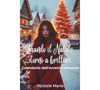 Quando il Natale tornò a brillare: Calendario dell'avvento romance