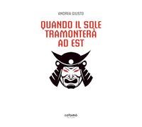 Quando il sole tramonterà ad est (Officina Onirica)