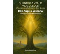 QUANDO LA VALLE VIDE LA LUCE: L'Apparizione della Madonna della Quercia (Religione)
