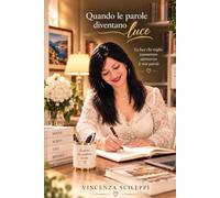 Quando le parole diventano luce: La luce che voglio trasmettere attraverso le mie parole