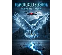 QUANDO L'ISOLA SUSSURRA: Il segreto della profezia (I CUSTODI DELL'ISOLA)